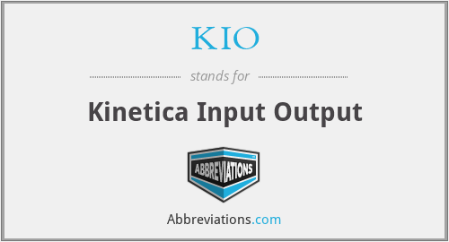 KIO - Kinetica Input Output