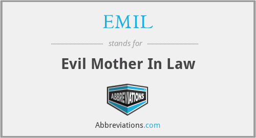 EMIL - Evil Mother In Law