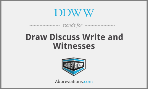 DDWW - Draw Discuss Write and Witnesses