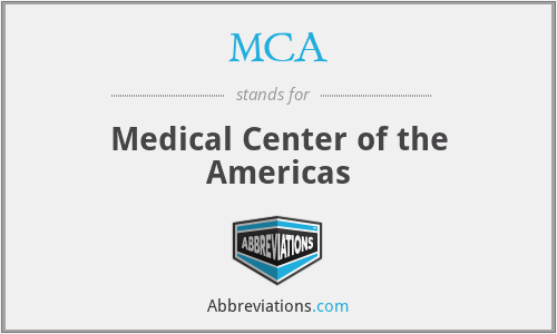 MCA - Medical Center of the Americas