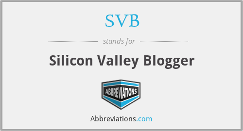 SVB - Silicon Valley Blogger