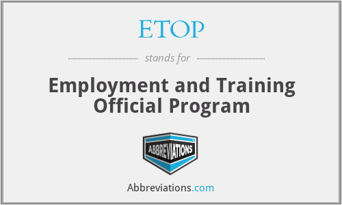 ETOP - Employment and Training Official Program