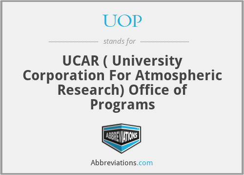 UOP - UCAR ( University Corporation For Atmospheric Research) Office of Programs