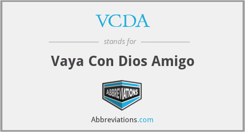 VCDA - Vaya Con Dios Amigo