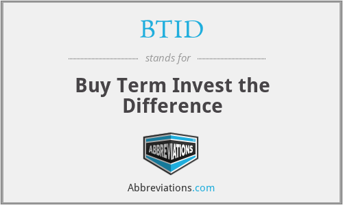 BTID - Buy Term Invest the Difference