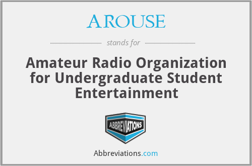 AROUSE - Amateur Radio Organization for Undergraduate Student Entertainment