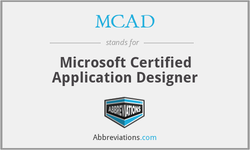 MCAD - Microsoft Certified Application Designer