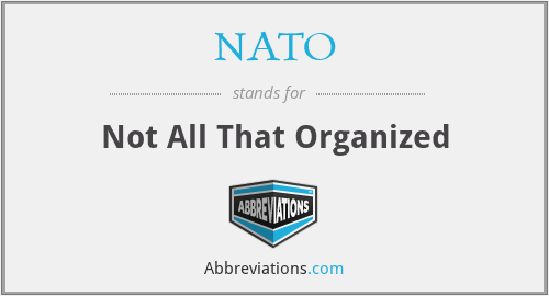 NATO - Not All That Organized