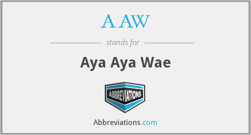 AAW - Aya Aya Wae