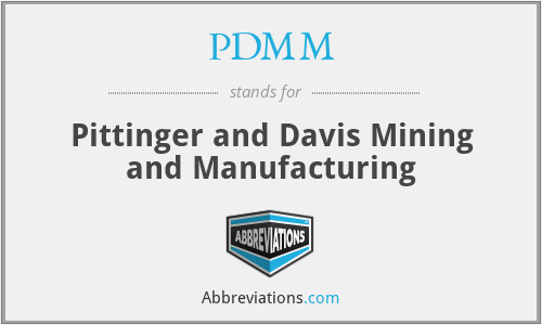 PDMM - Pittinger and Davis Mining and Manufacturing