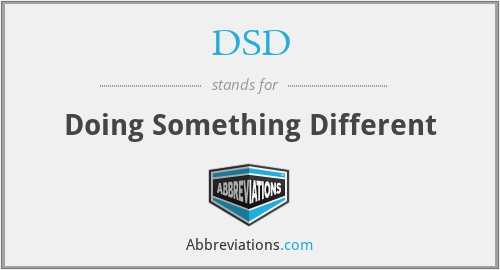 DSD - Doing Something Different