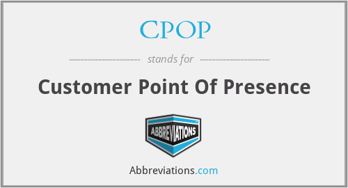 CPOP - Customer Point Of Presence