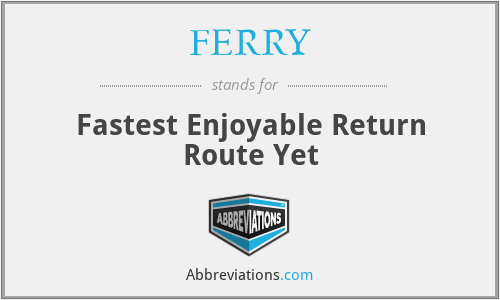FERRY - Fastest Enjoyable Return Route Yet