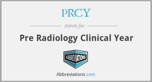 PRCY - Pre Radiology Clinical Year