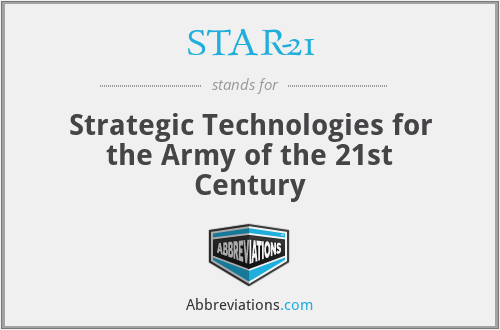STAR-21 - Strategic Technologies for the Army of the 21st Century