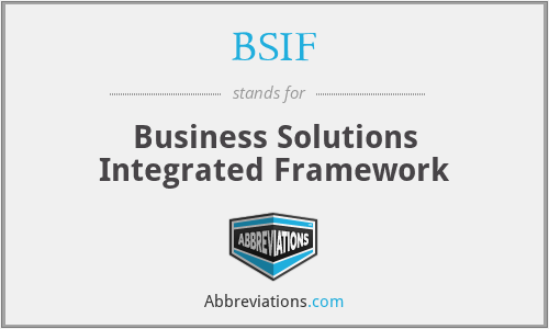 BSIF - Business Solutions Integrated Framework