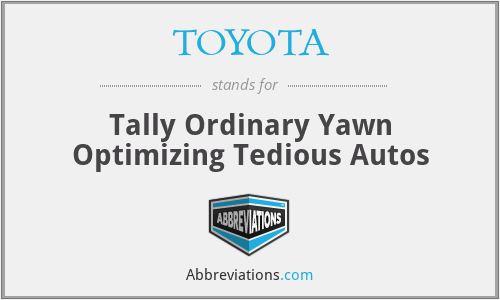 TOYOTA - Tally Ordinary Yawn Optimizing Tedious Autos