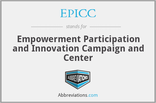 EPICC - Empowerment Participation and Innovation Campaign and Center