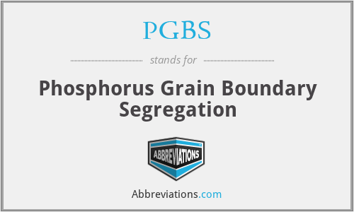 PGBS - Phosphorus Grain Boundary Segregation