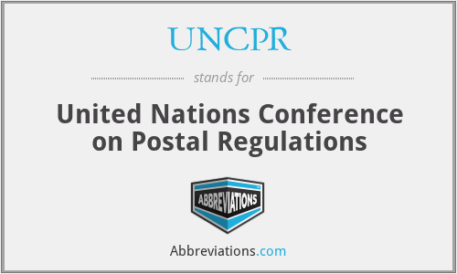 UNCPR - United Nations Conference on Postal Regulations
