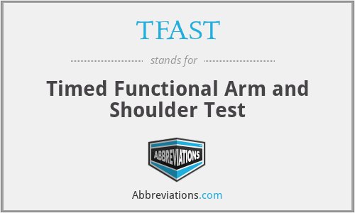 TFAST - Timed Functional Arm and Shoulder Test