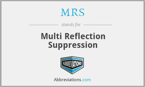 MRS - Multi Reflection Suppression