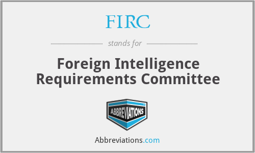 FIRC - Foreign Intelligence Requirements Committee
