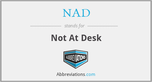 NAD - Not At Desk