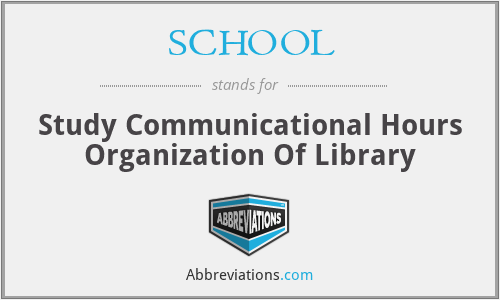 SCHOOL - Study Communicational Hours Organization Of Library