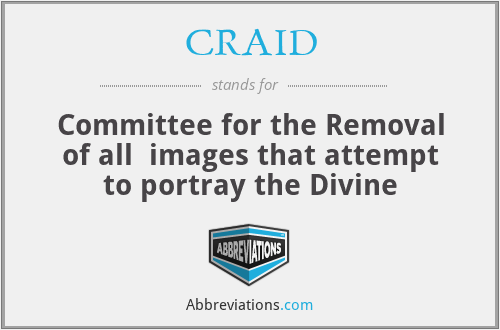 CRAID - Committee for the Removal of all  images that attempt to portray the Divine