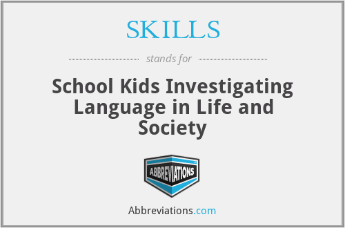 SKILLS - School Kids Investigating Language in Life and Society