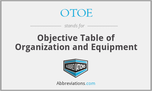 OTOE - Objective Table of Organization and Equipment