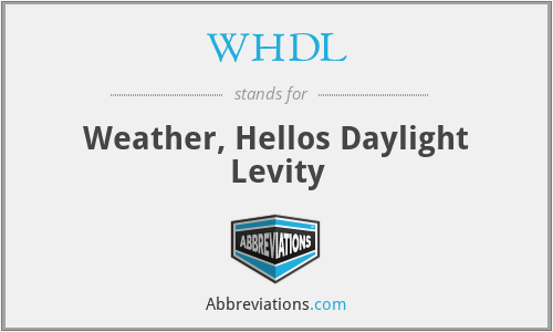 WHDL - Weather, Hellos Daylight Levity