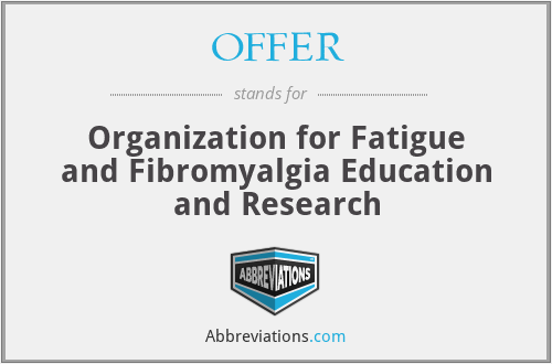 OFFER - Organization for Fatigue and Fibromyalgia Education and Research