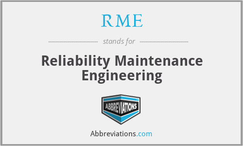 RME - Reliability Maintenance Engineering