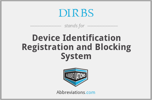 DIRBS - Device Identification Registration and Blocking System