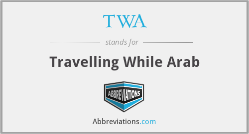 TWA - Travelling While Arab