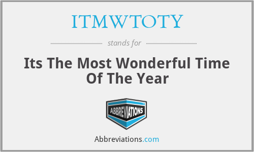 ITMWTOTY - Its The Most Wonderful Time Of The Year