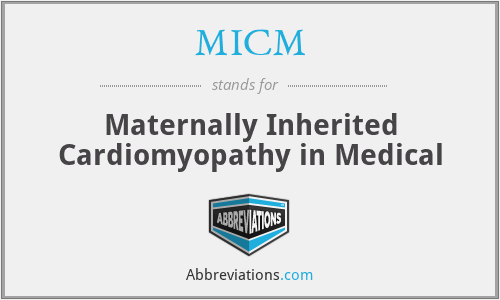MICM - Maternally Inherited Cardiomyopathy in Medical