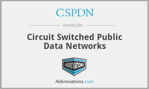 CSPDN - Circuit Switched Public Data Networks