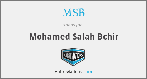 MSB - Mohamed Salah Bchir