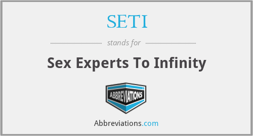 SETI - Sex Experts To Infinity