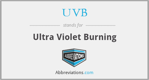 UVB - Ultra Violet Burning