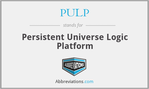 PULP - Persistent Universe Logic Platform