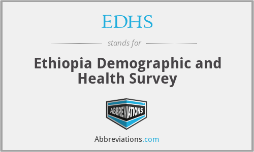 EDHS - Ethiopia Demographic and Health Survey