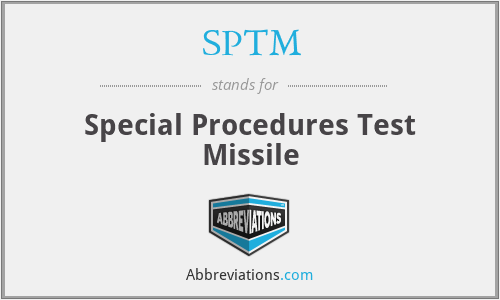 SPTM - Special Procedures Test Missile