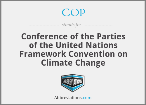 COP - Conference of the Parties of the United Nations Framework Convention on Climate Change