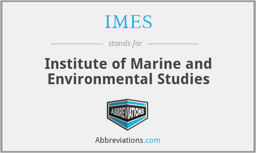 IMES - Institute of Marine and Environmental Studies