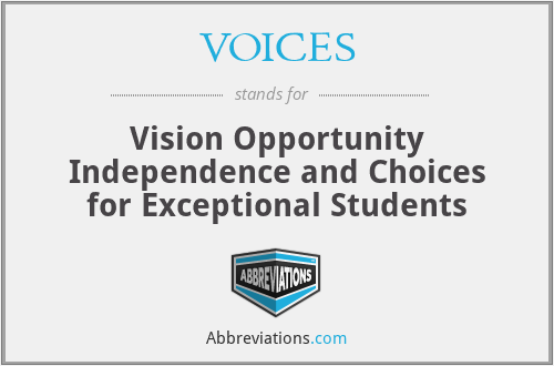 VOICES - Vision Opportunity Independence and Choices for Exceptional Students