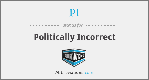 PI - Politically Incorrect